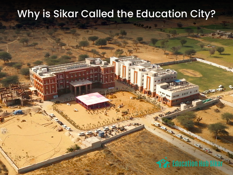 Why is Sikar Called the Education City?