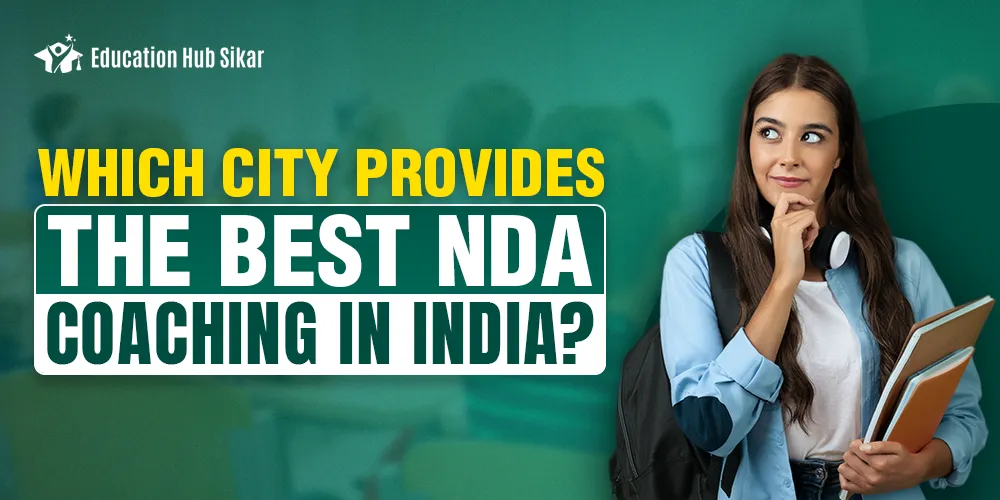 Which City Provides The Best NDA coaching in India?