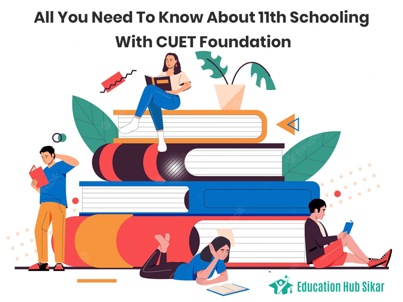 All You Need To Know About 11th Schooling With CUET Foundation