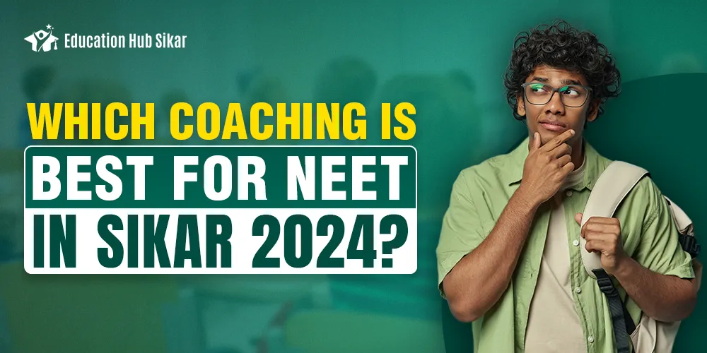 Which coaching is best for NEET in Sikar 2024?