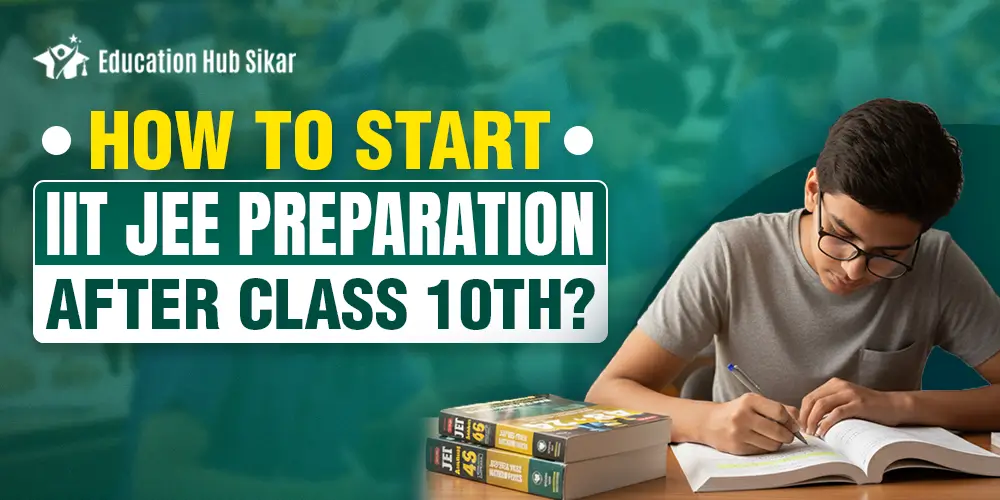 How to Start IIT JEE Preparation after Class 10th?