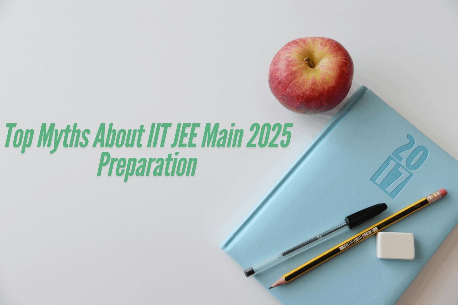 Top Myths About IIT JEE Main 2025 Preparation