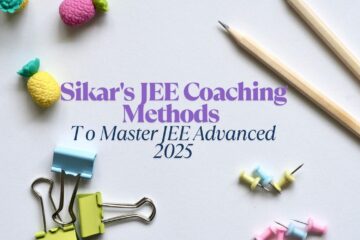 Sikar’s JEE Coaching Methods to Master JEE Advanced 2025