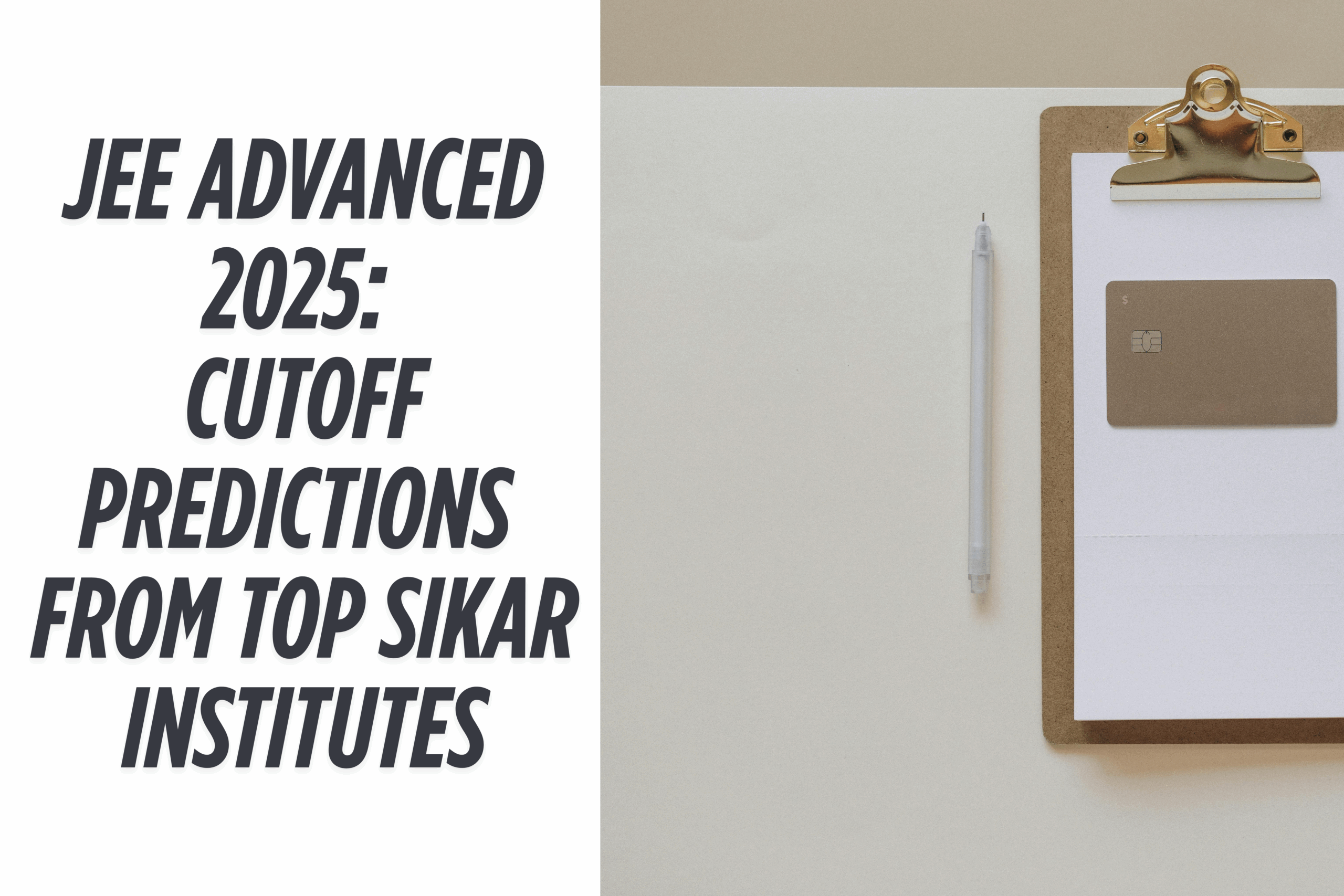JEE Advanced 2025: Cutoff Predictions from Top Sikar Institutes