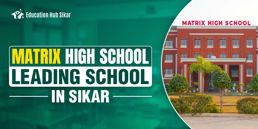 Matrix High School: Leading School in Sikar