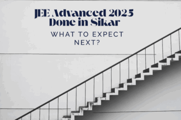 JEE Advanced 2025 Done in Sikar – What to Expect Next?