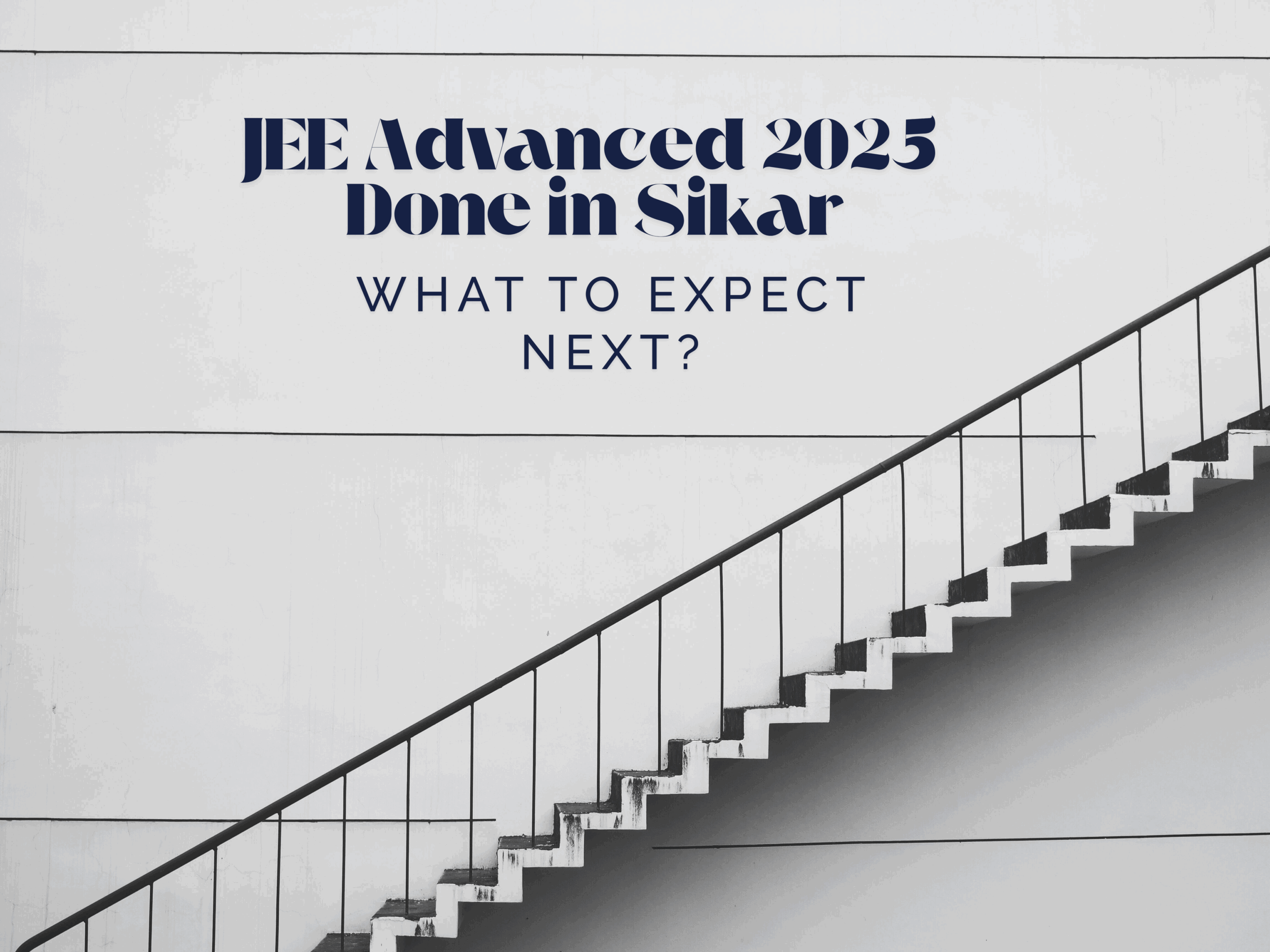 JEE Advanced 2025 Done in Sikar – What to Expect Next?