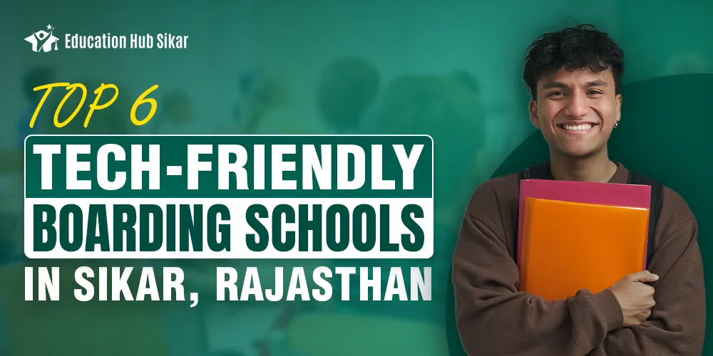 Top 6 Tech-Friendly Boarding Schools In Sikar, Rajasthan