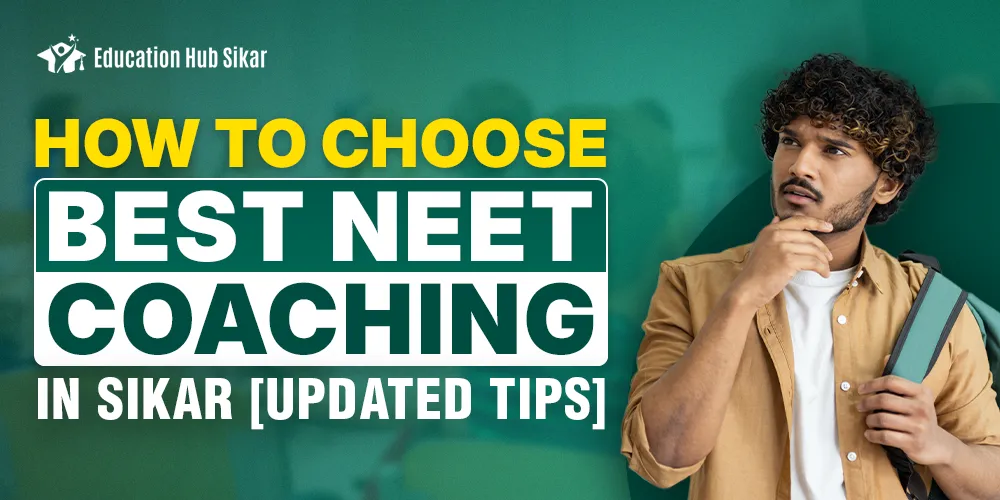 How to Choose Best NEET Coaching in Sikar [Updated Tips]