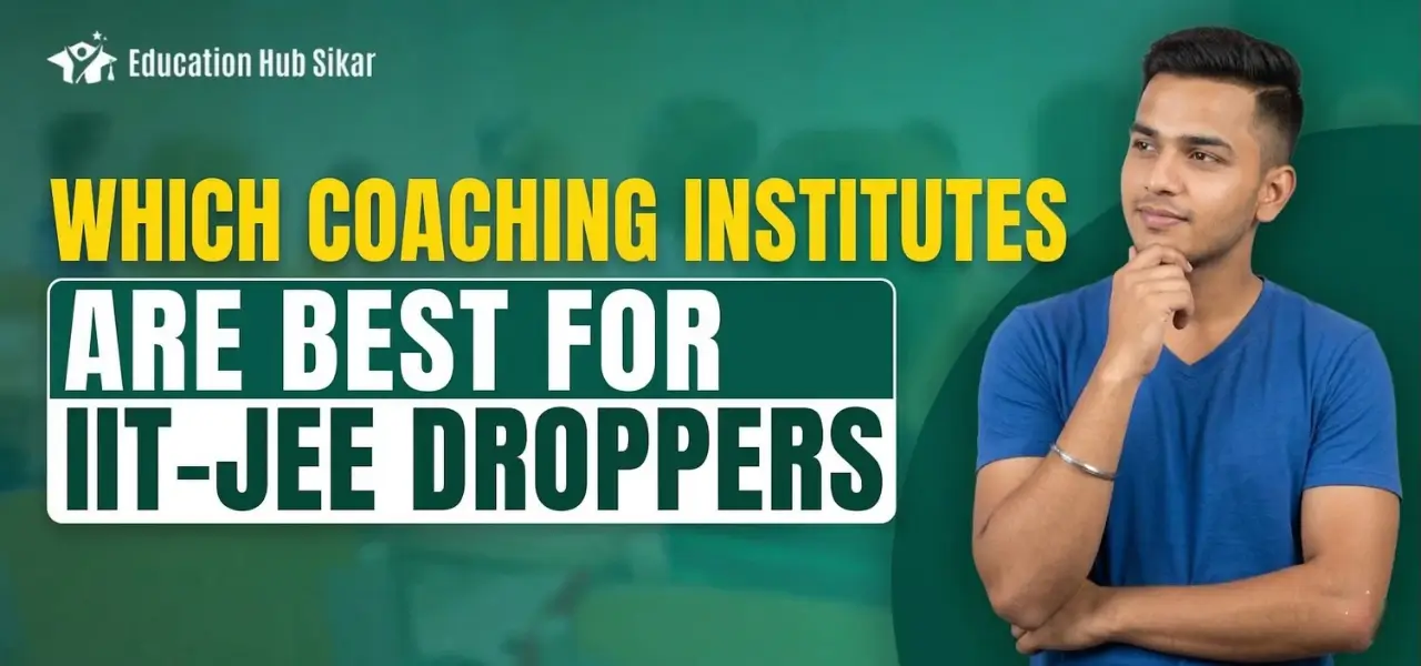 Which Coaching Institutes are Best for IIT-JEE Droppers: Top 5 Coaching Institutes for 2026