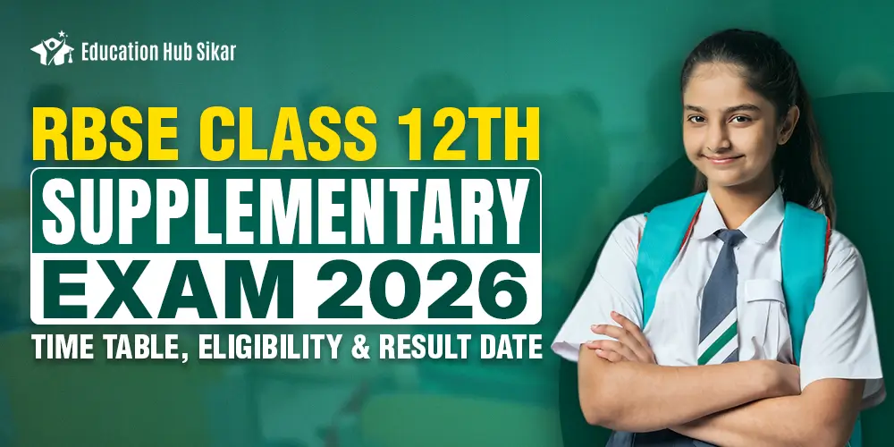 RBSE Class 12th Supplementary Exam 2026: Time Table, Eligibility & Result Date