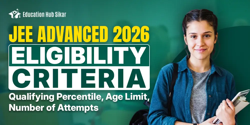 JEE Advanced 2026 Eligibility Criteria: Check Qualifying Percentile, Age Limit, Attempt