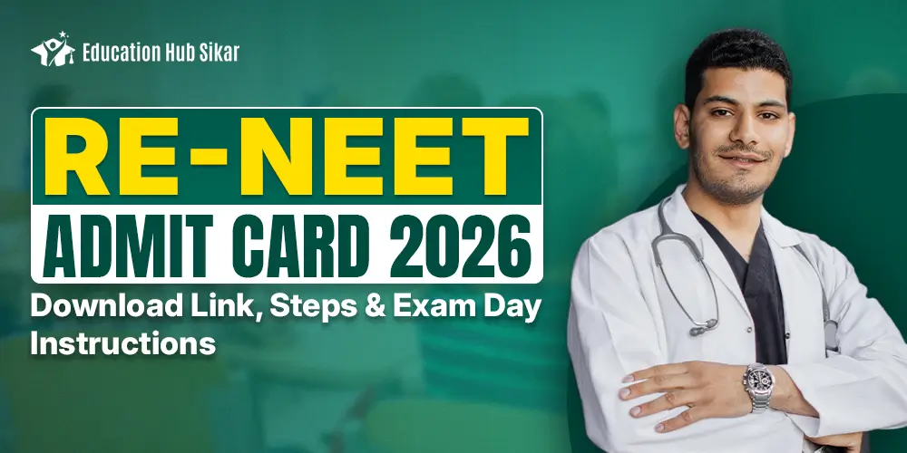 Re NEET Admit Card 2026: Get Download Link, Steps & Exam Day Instructions