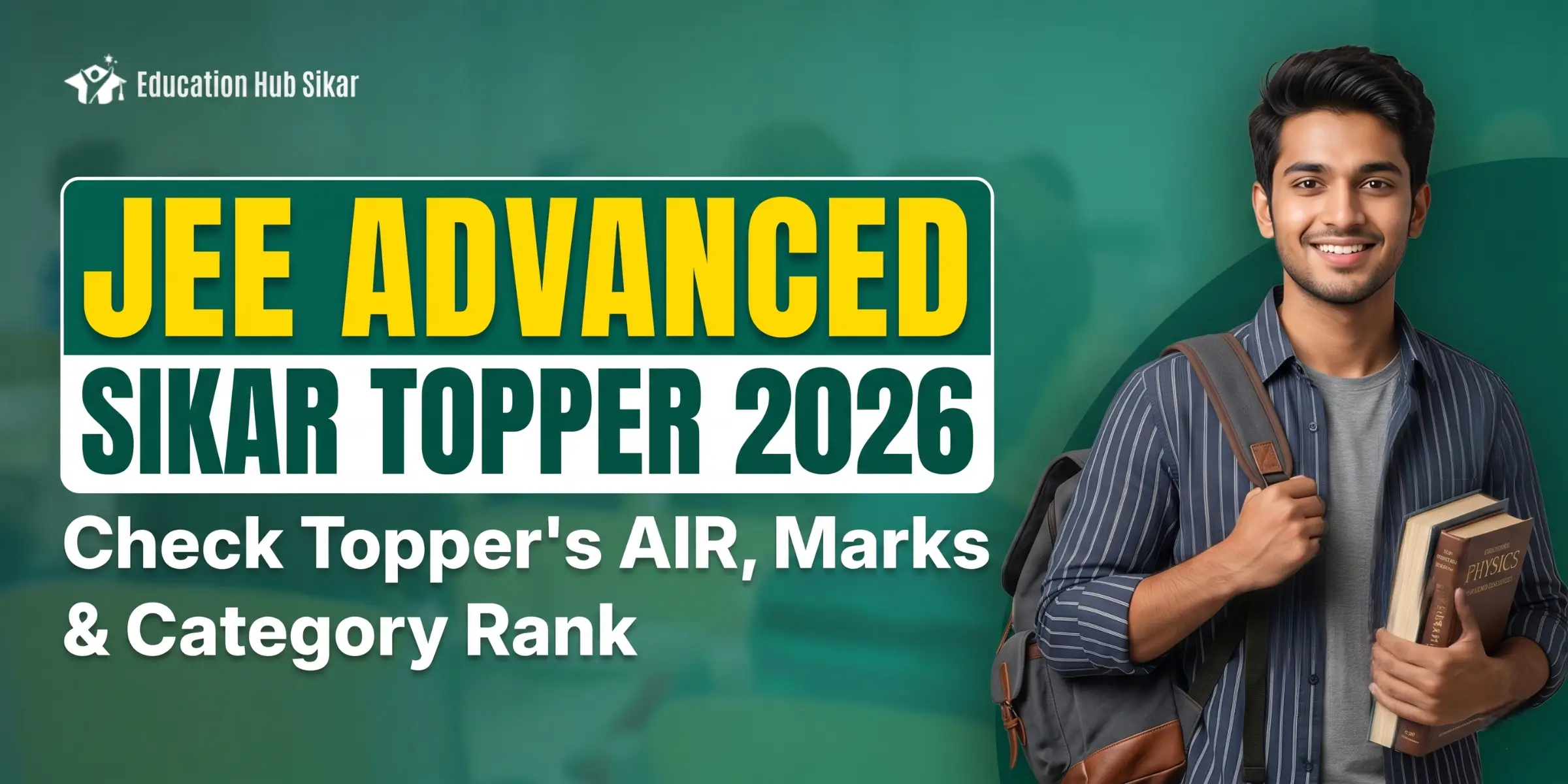 JEE Advanced Sikar Topper 2026 – Check Topper's AIR, Marks & Category Rank